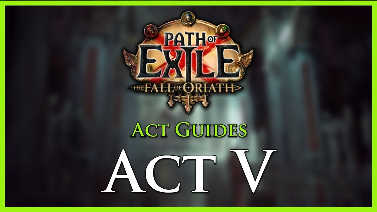 Path of Exile: Act & Leveling Guides - Act V