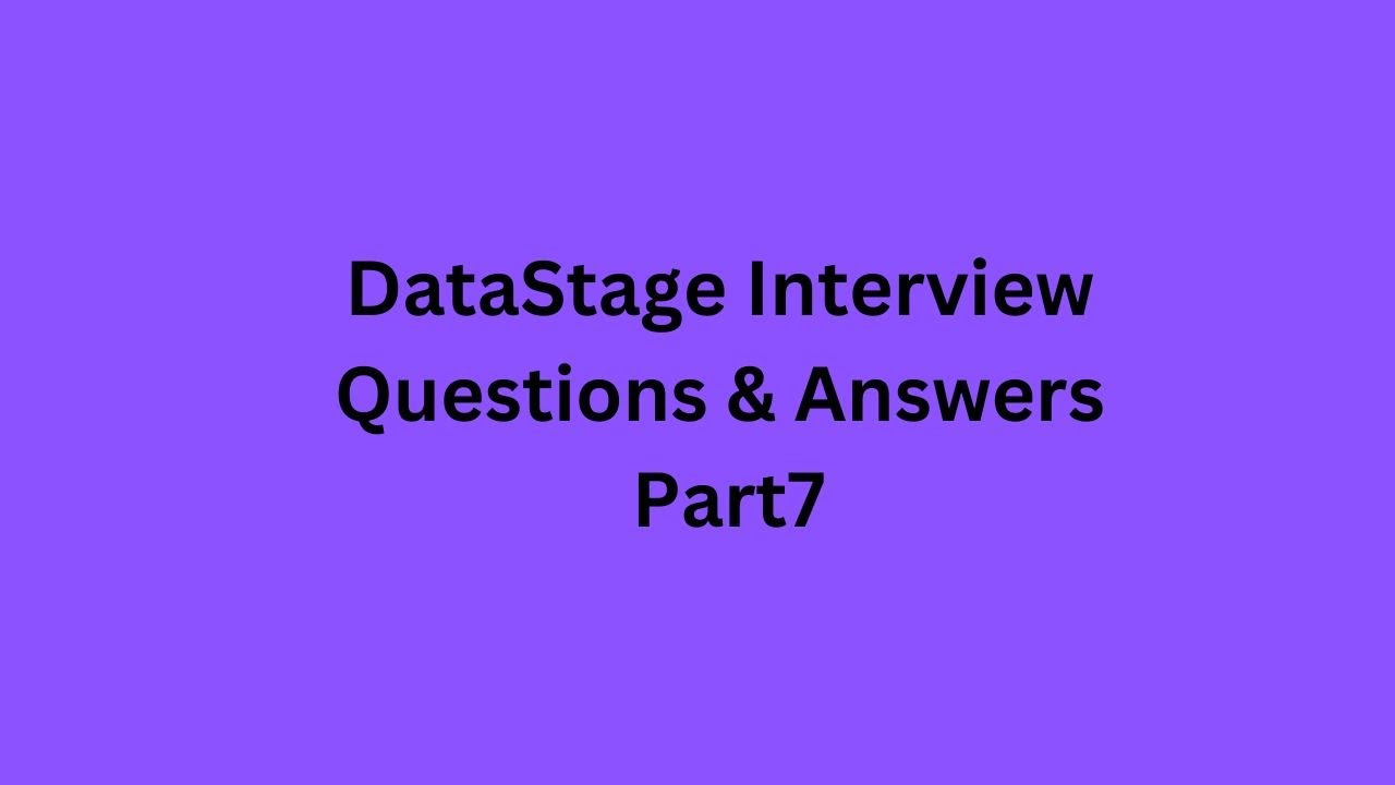 Часто задаваемые вопросы по DataStage, часть 7 | Вопросы и ответы для собеседования по DataStage ...