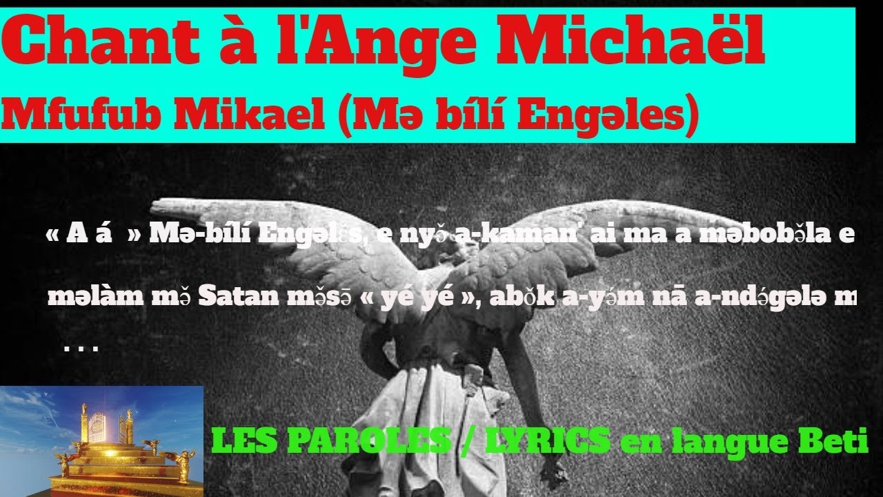 Mfufub Mikael (Mə-bílí Engəlɛ̌s) : Chant beti à l'ange Michaël - Cameroun