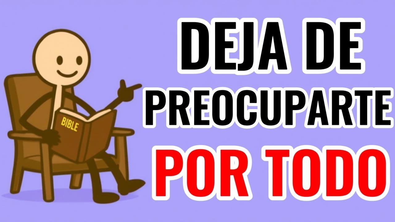 NO VUELVAS A PREOCUPARTE JAMÁS Y CONFÍA EN DIOS