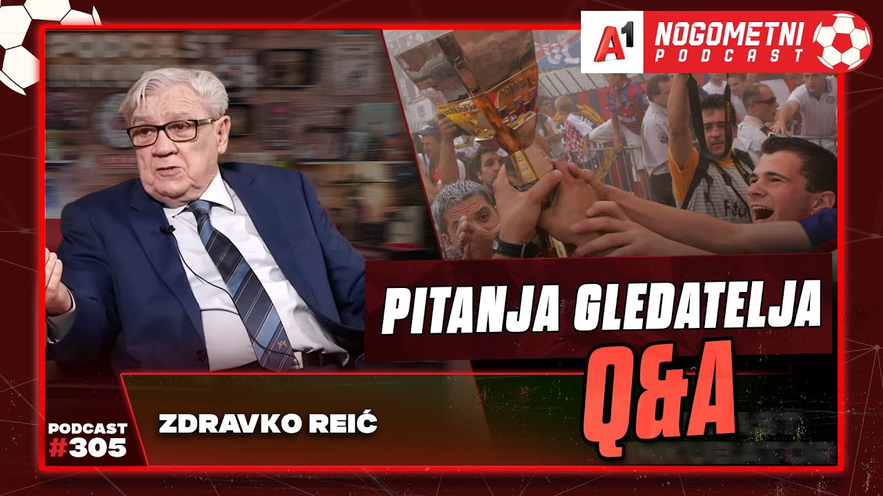 A1 Nogometni Podcast #305 Q&A 305 - Zdravko Reić