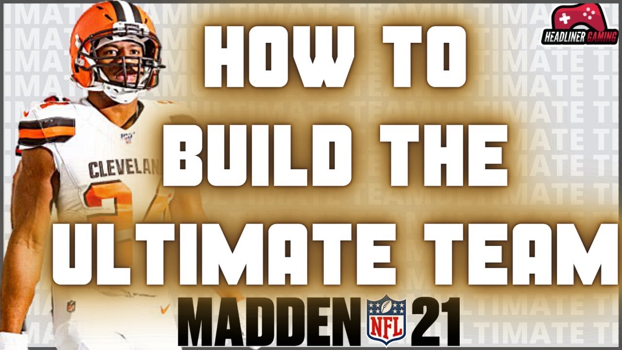 Madden 21 Ultimate Team - How to Build Your Ultimate Team - Madden Tips and Tricks