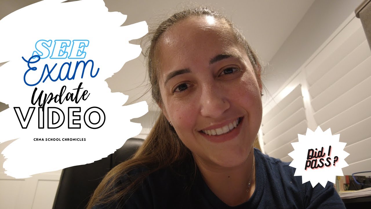 SEE Exam Update Video (Did I pass?) | CRNA School Chronicles