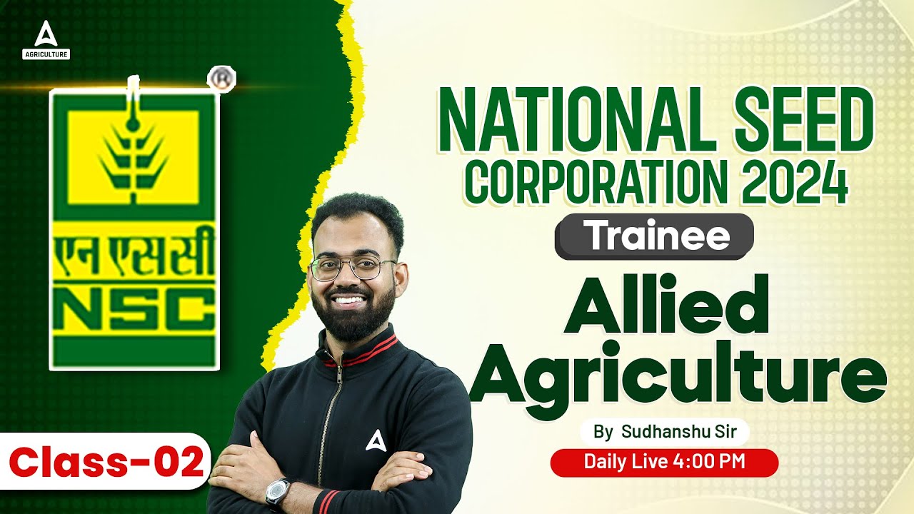 NSC Trainee 2024 | Allied Agriculture #2 | National Seed Corporation Classes | By Sudhanshu Sir