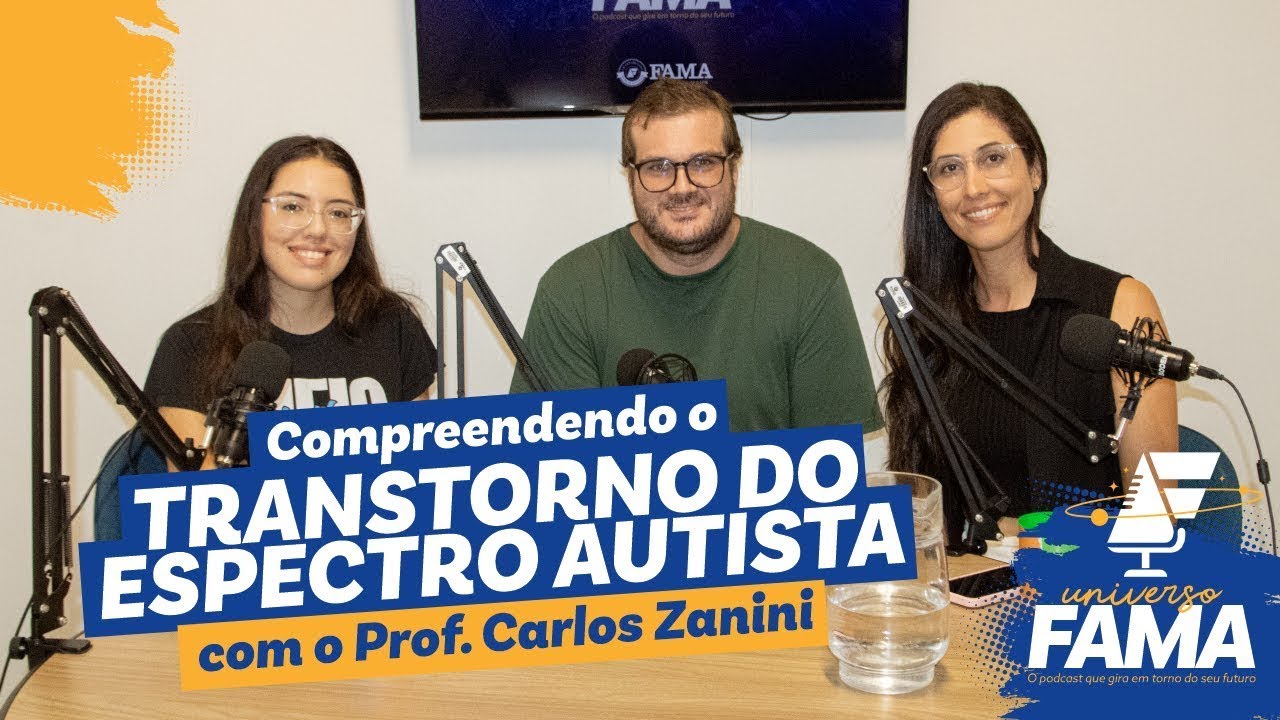 🎙️ Universo FAMA #0001 TEA: Compreendendo o Transtorno do Espectro Autista com o Prof. Carlos Zanini