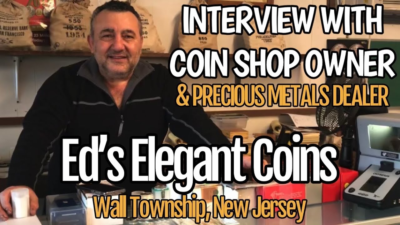 Interview with Coin Shop Owner / Precious Metals Dealer - Ed’s Elegant Coins