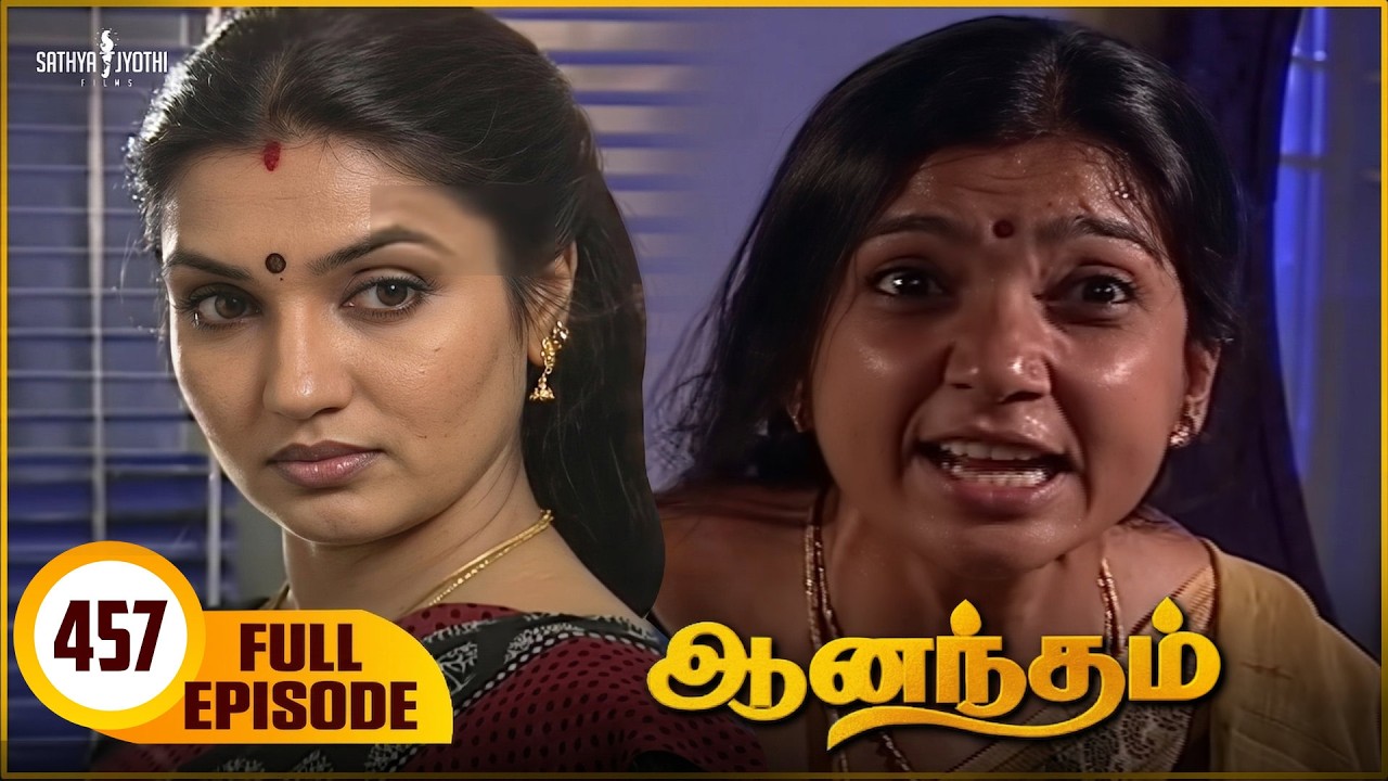 Anandham | ஆனந்தம் - Episode - 457 | Sukanya | Sathya Jyothi