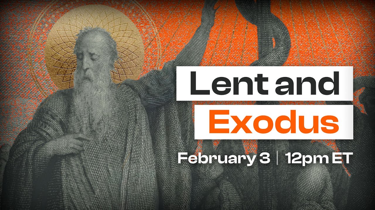 Lent & Exodus 90