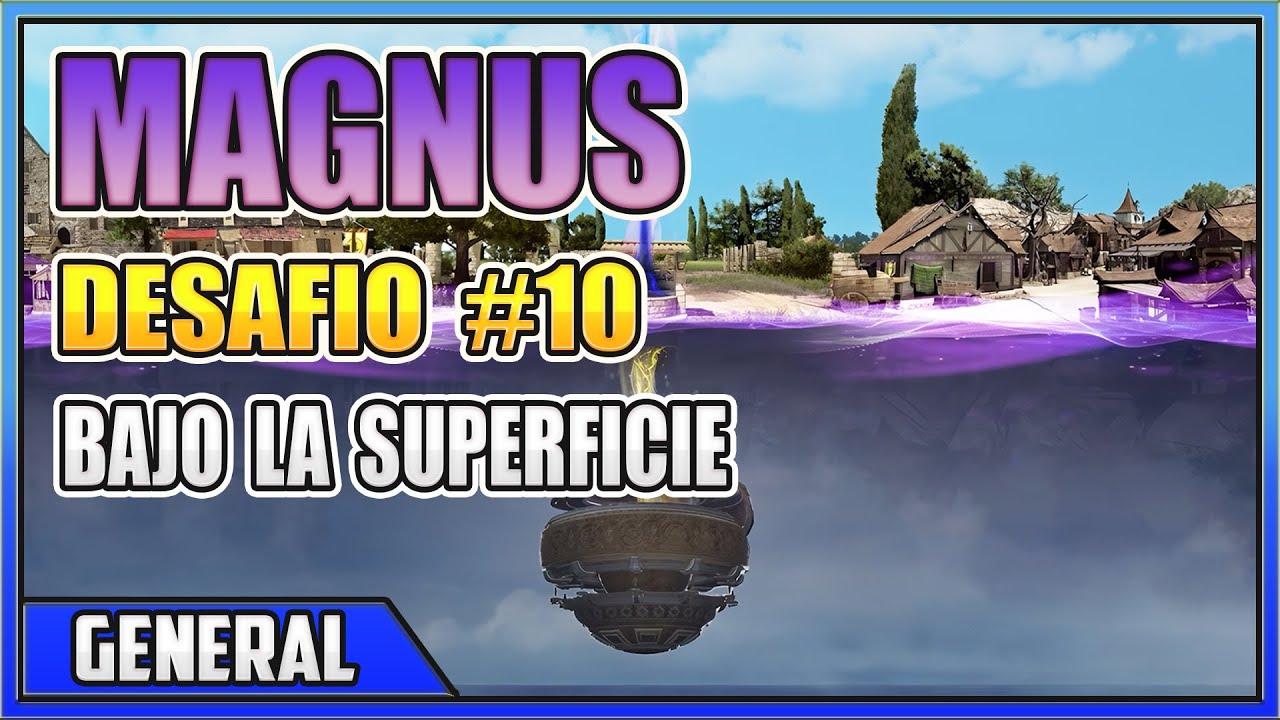 MAGNUS - DESAFIO #10 - Bajo la superficie (SA) / Bajo la superficie (NA/EU)