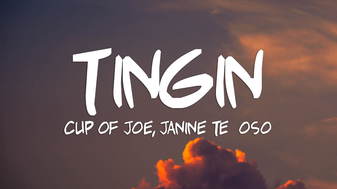Cup of Joe, Janine Te&ntilde;oso - Tingin (Lyrics)