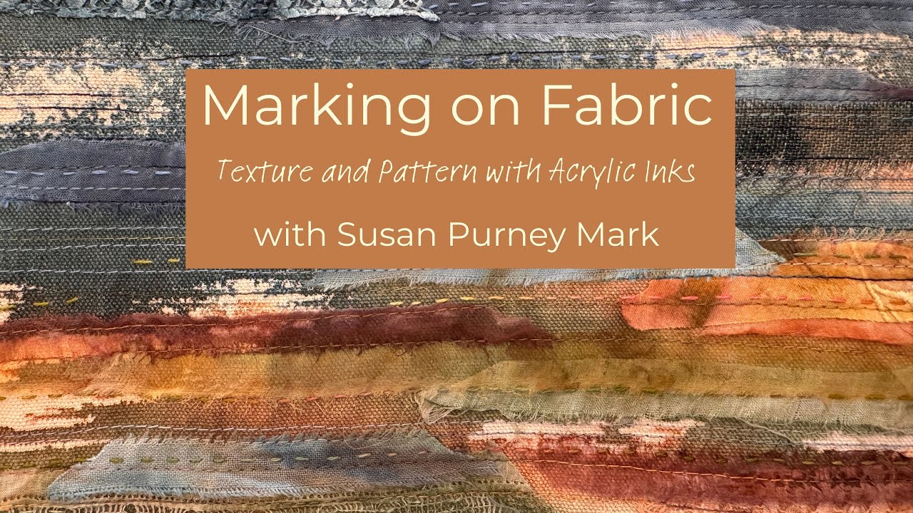 Marking on Fabric - Texture and Pattern with Acrylic Ink