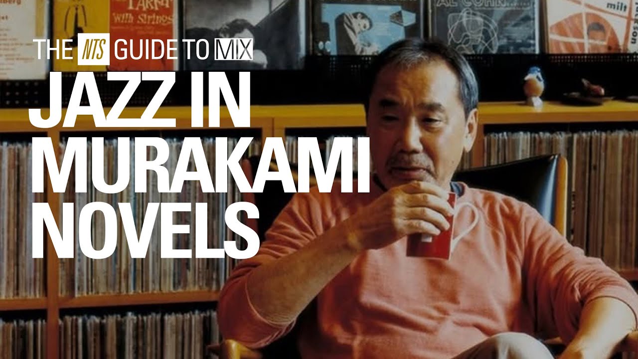Jazz In Haruki Murakami Novels Mix【 THE NTS GUIDE TO… 】