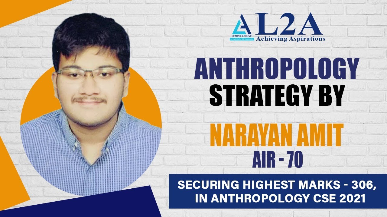 Anthropology Toppers Talk | By Narayan Amit - AIR 70, UPSC CSE-2021|
