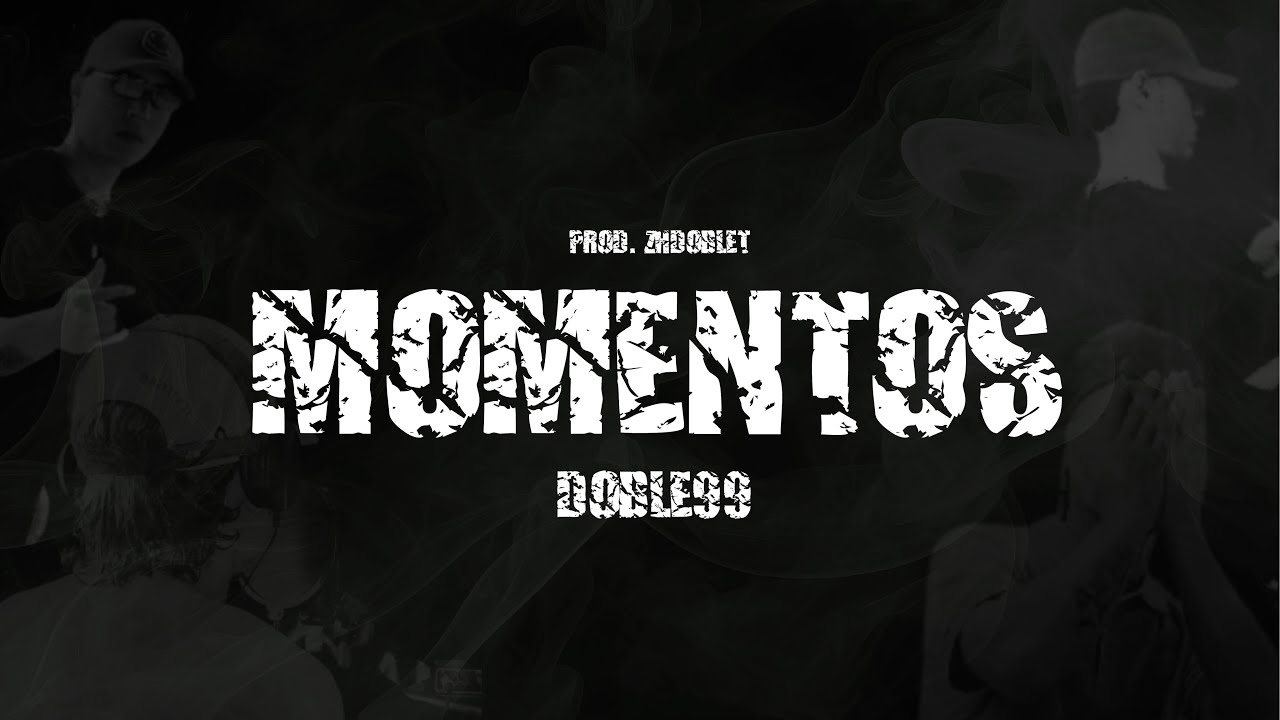 MOMENTOS - DOBLE99 (VIDEO LIRYC)