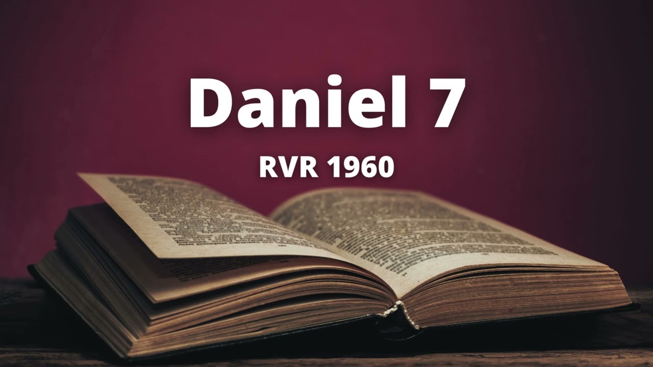 Daniel 7 - Reina Valera 1960 (Biblia en audio)