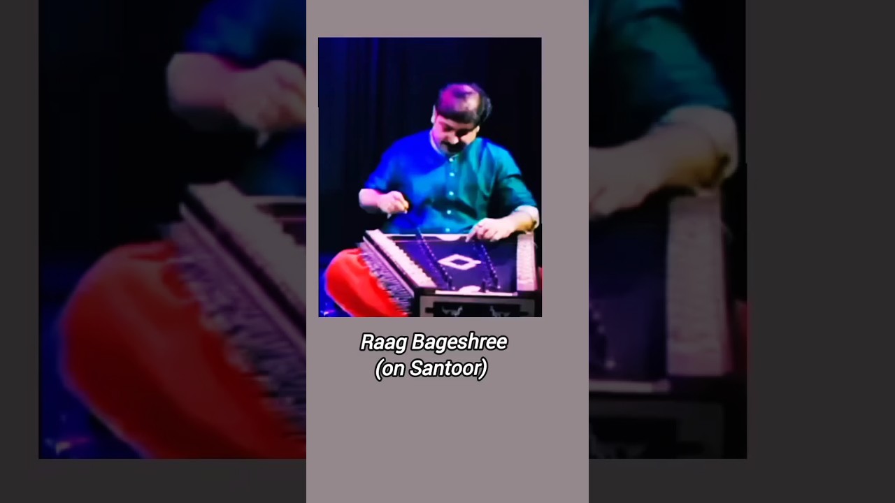 Raag Bageshree (on Santoor)