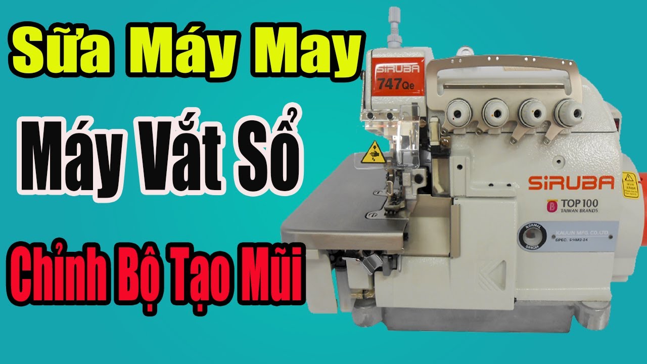 Cách Chỉnh Máy Vắt Sổ | Chỉnh Máy Vắt Sổ Bỏ Mủi | Sửa Máy Vắt Sổ Đứt Chỉ | #nganhmaymac