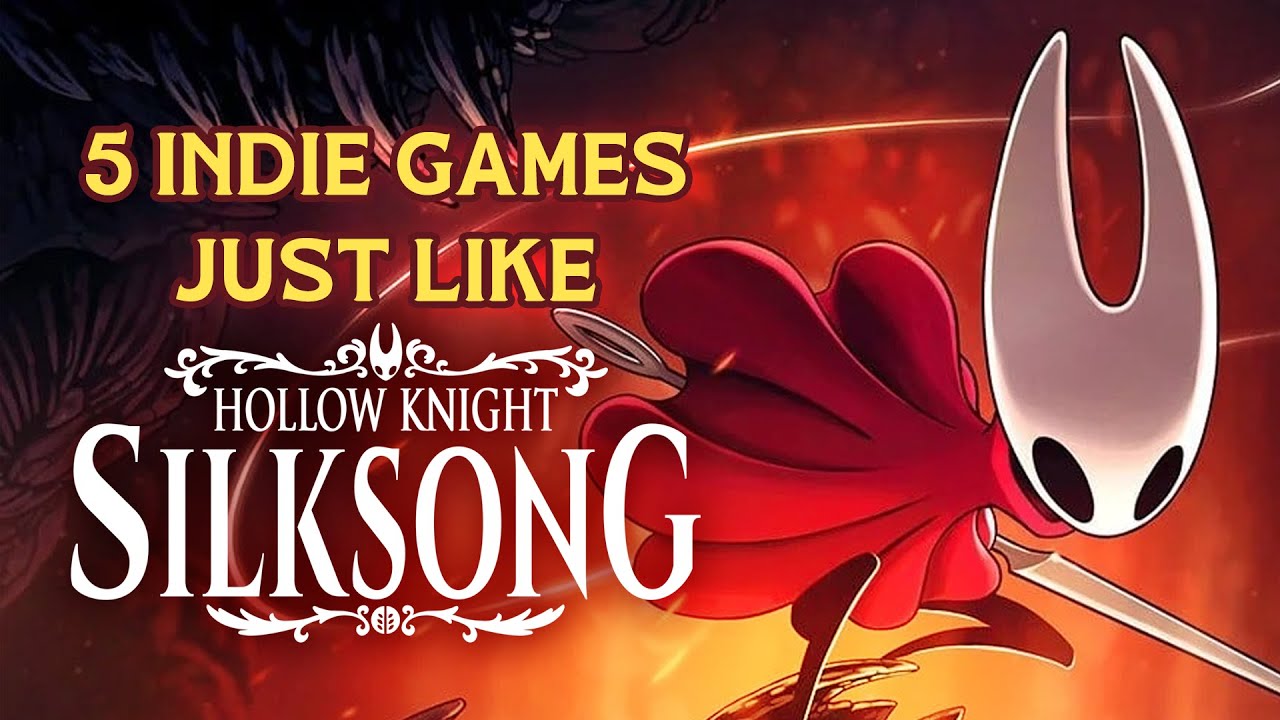5 Indie Games like Hollow Knight: Silksong