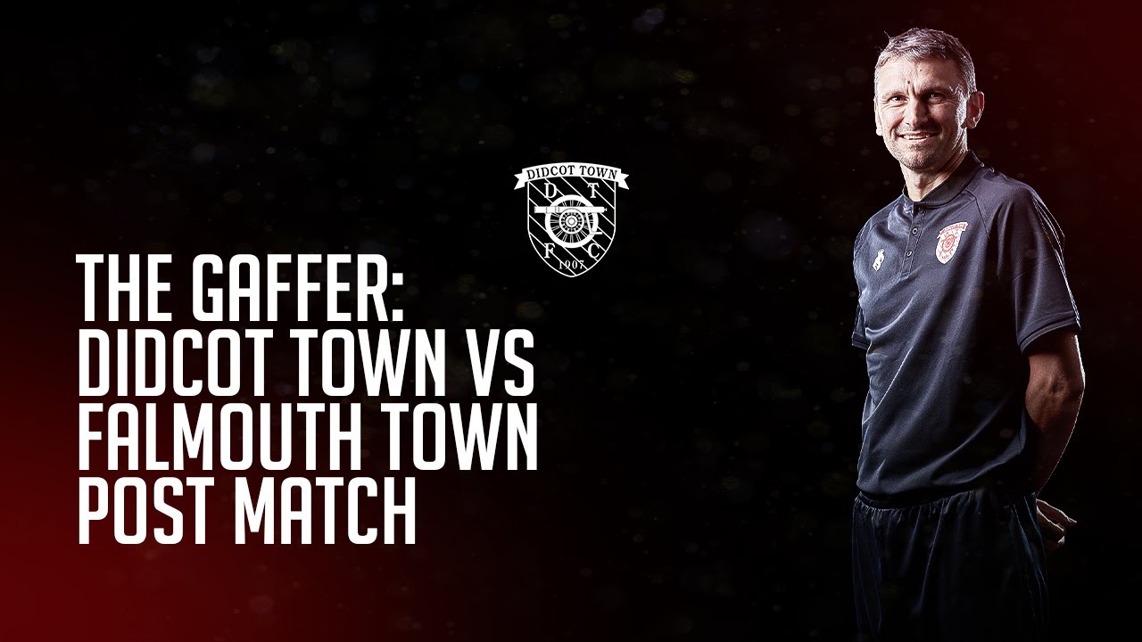 The Gaffer: Didcot Town vs Falmouth Town Post Match