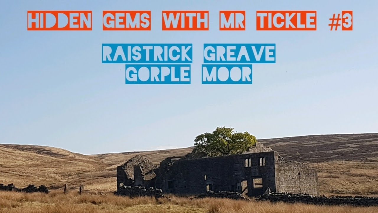 HIDDEN GEMS WITH MR TICKLE #3 - Raistrick Greave