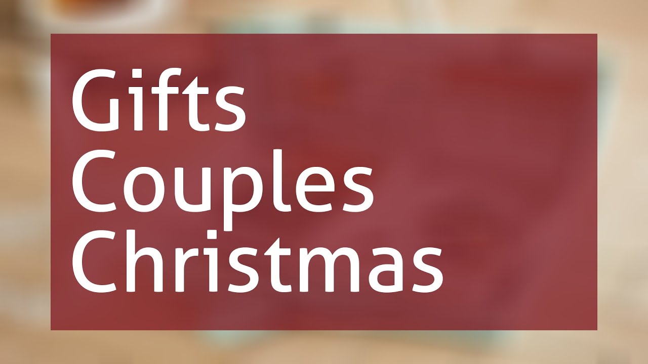 Gifts For Couples For Christmas
