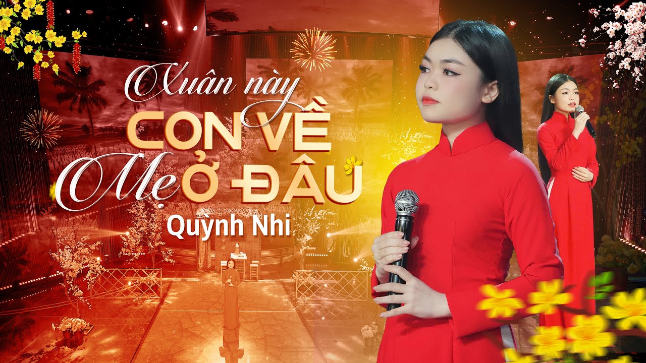 Xuân Này Con Vê Mẹ Ở Đâu - Quỳnh Nhi | Official Music Video | Nhạc Xuân Xa Quê 2025