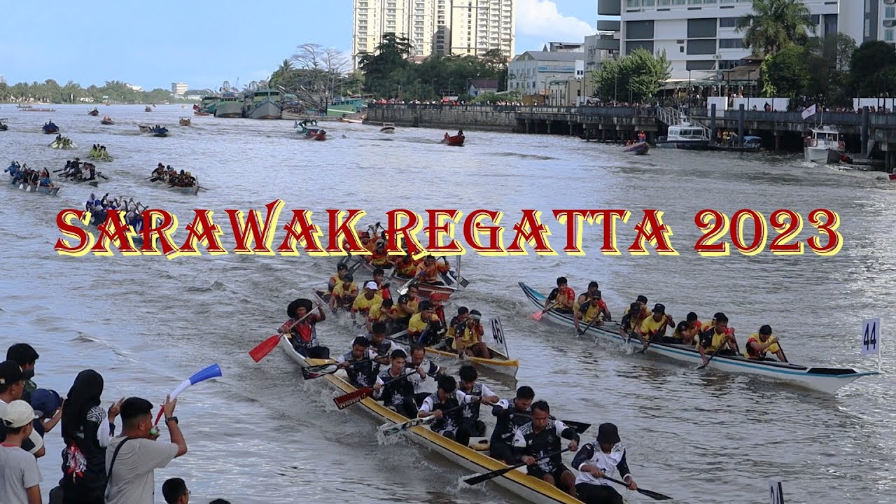2312 Power of Sarawak Regatta 2023 砂拉越划船赛 耐力抗衡运动