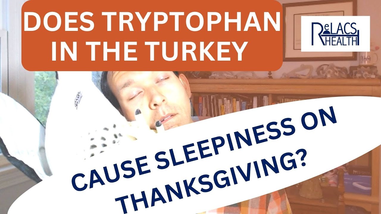 Does the Tryptophan in the Turkey Really Make Me Sleepy on Thanksgiving?