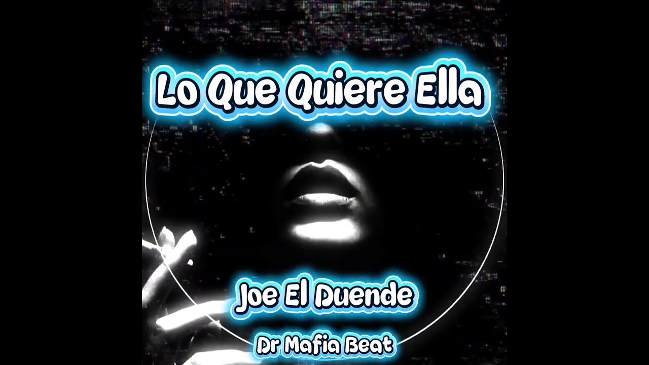 Lo Que Quiere Ella Joe El Duende Dr Mafia Beat 🔥🔥🔥