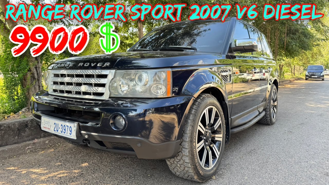 Range Rover Sport 2007 V6 Diesel តម្លៃ9900$ ☎️087/060/099-599990