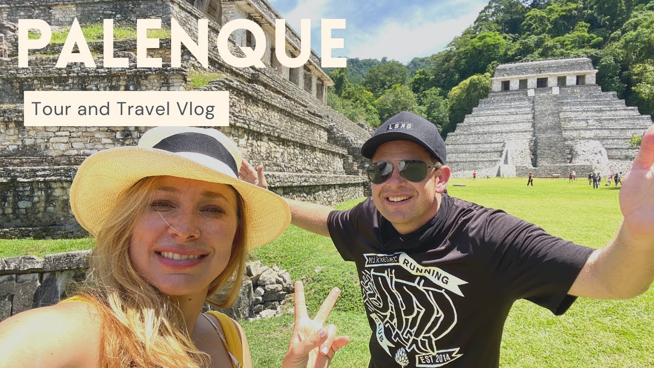WELCOME to PALENQUE - ANCIENT MAYAN RUINS in CHAPAS MEXICO #travelvlog