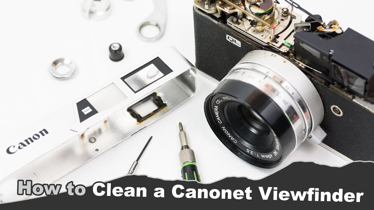How to Clean a Canonet Viewfinder (Canon QL 25)