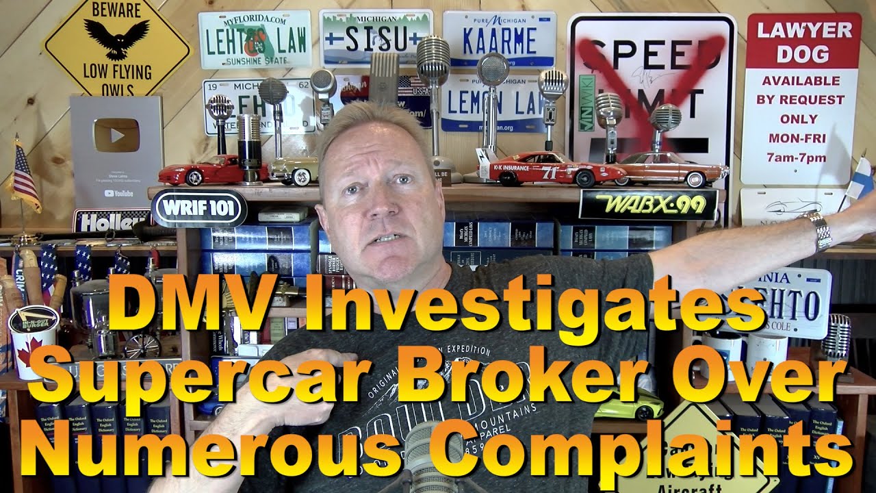 DMV Investigates Supercar Broker Over Numerous Complaints - Ep. 7.470