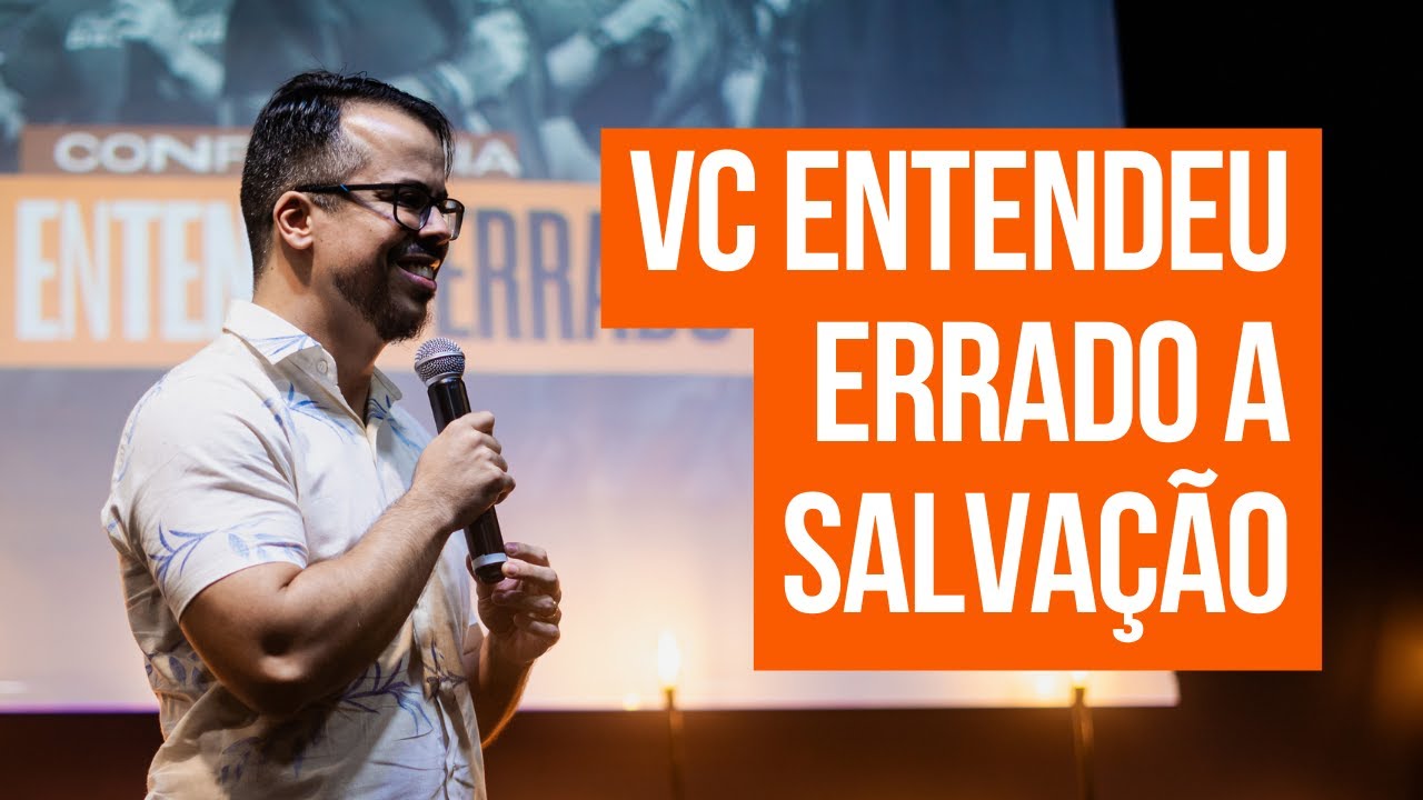 VOCÊ ENTENDEU ERRADO A SALVAÇÃO // SAULO DANIEL