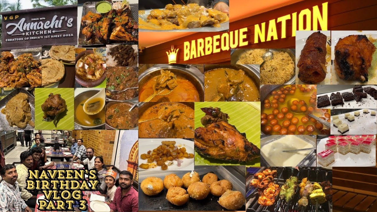😋Annachi’s Kitchen VGP dinner+BBQ Nation Unlimited Buffet lunch😋💥அட்டகாசமான Birthday Treat! Part-3💥