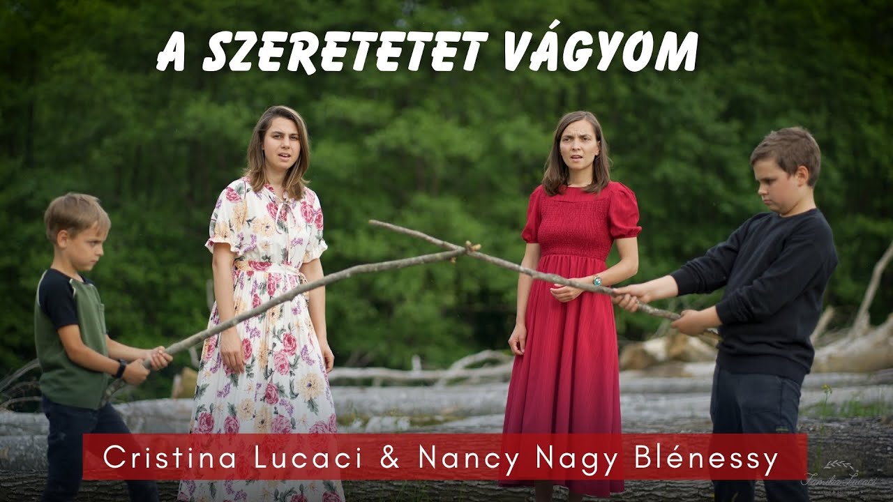 A szeretetet vágyom | Cristina Lucaci & Nancy Nagy Blénessy