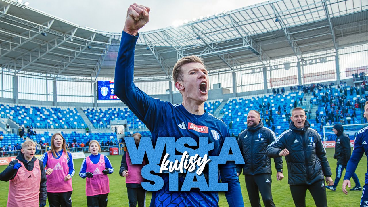 Wisła Płock - Stal Stalowa Wola | KULISY 24/25