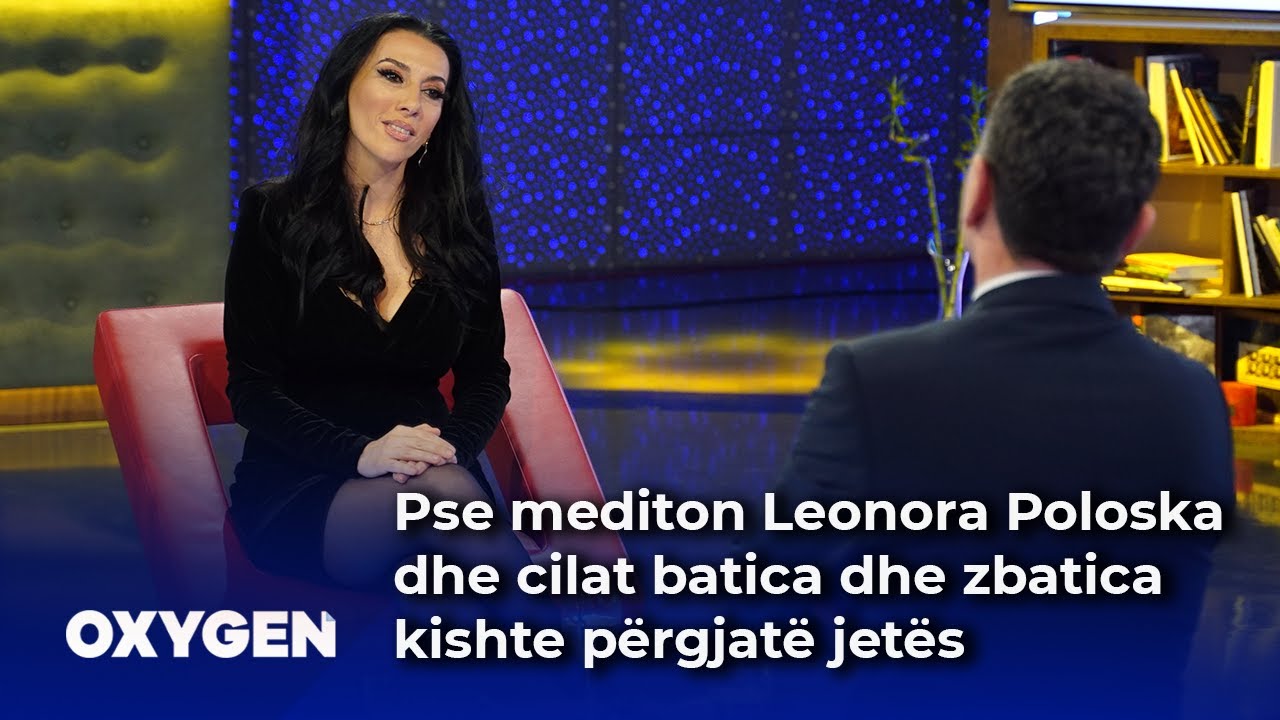 Pse mediton Leonora Poloska dhe cilat batica dhe zbatica kishte përgjatë jetës