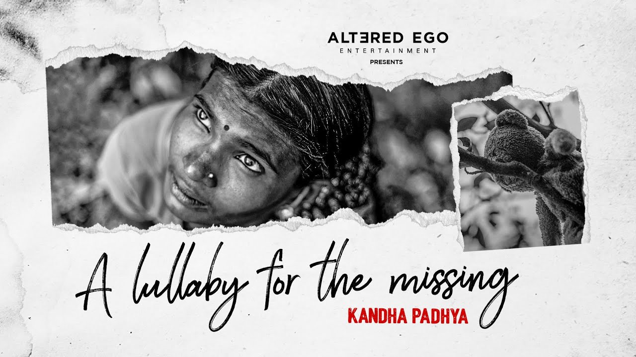 A lullaby for the missing | Kandha Padhya