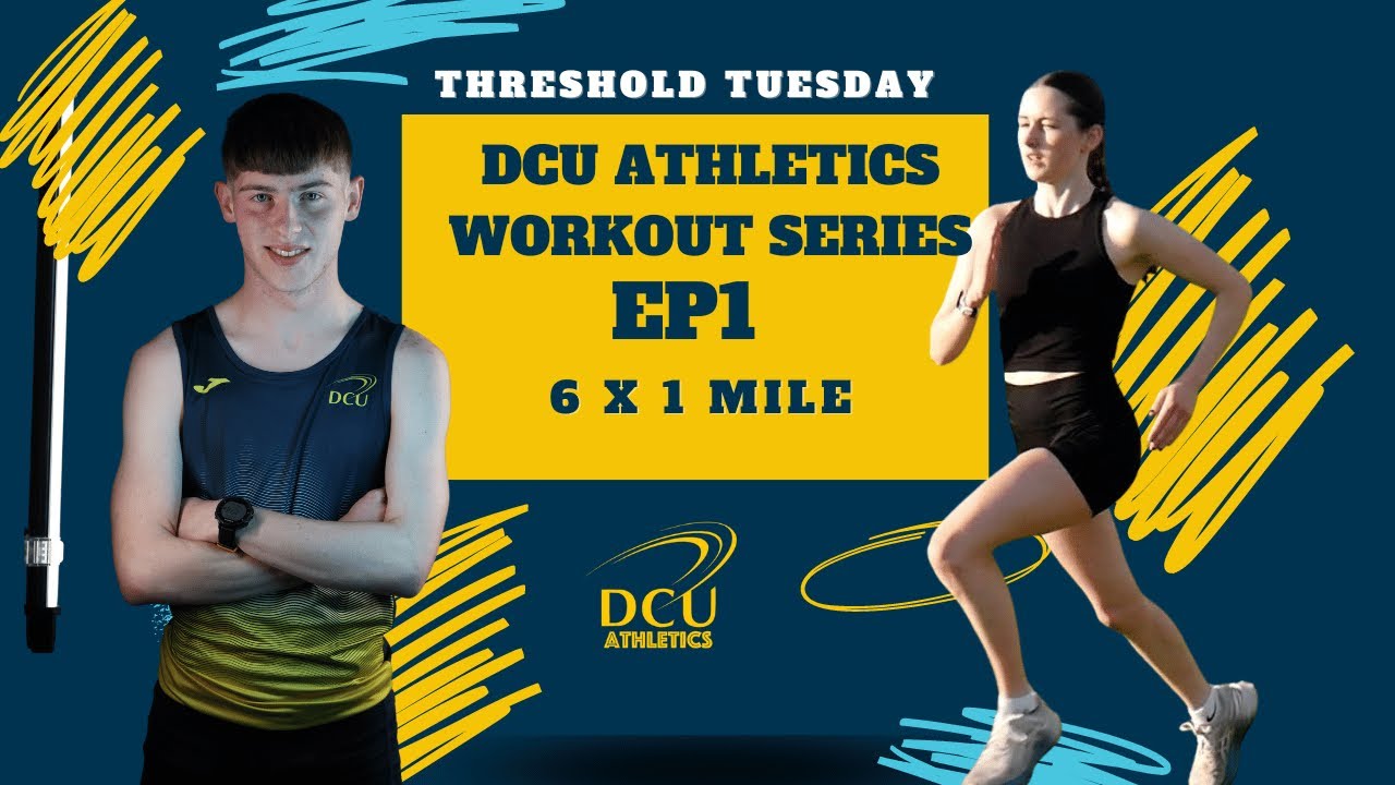 Threshold Tuesday | DCU Athletics Smash 6x1 Mile | DCU Athletics Workout Series EP1