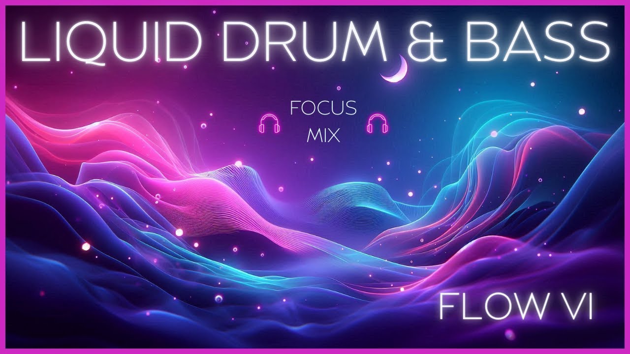 Midnight Currents — FLOW VI 🌊  Liquid Drum & Bass for Focus, Study & Late Night Work (60 Minutes)