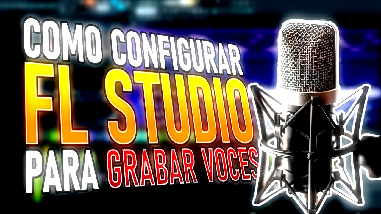 Cómo Configurar tu Micrófono en FL Studio y Grabar Voces | Fácil y Rápido