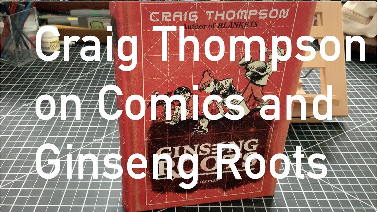 Craig Thompson | Comics and GINSENG ROOTS