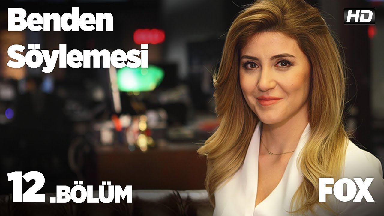 Benden S&ouml;ylemesi  12. B&ouml;l&uuml;m