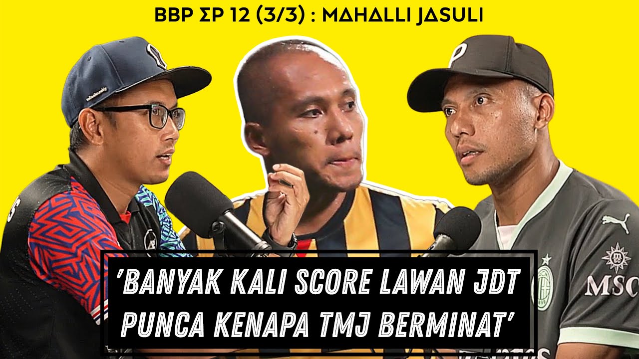 3 GOL 1 tahun vs JDT buat TMJ berminat ! Dari Harimau Muda ke JDT! | Budak Bola Podcast EP12 (3/3)