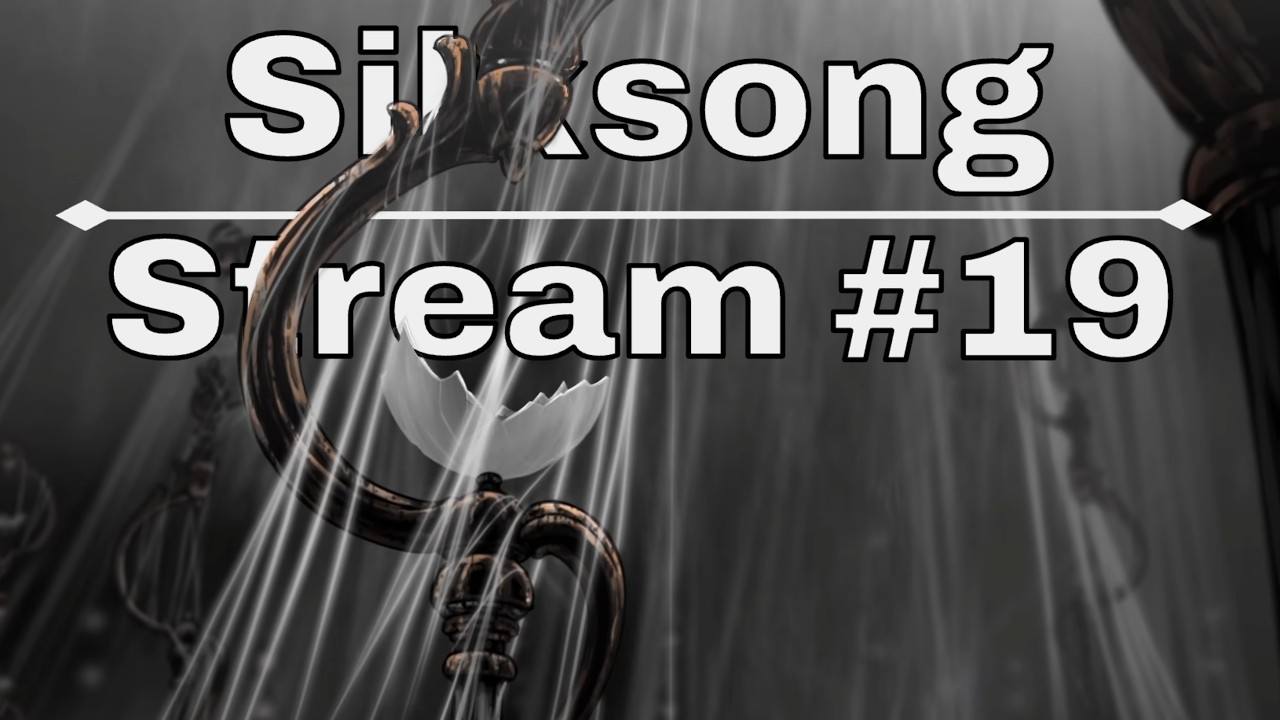 Silksong Stream 19