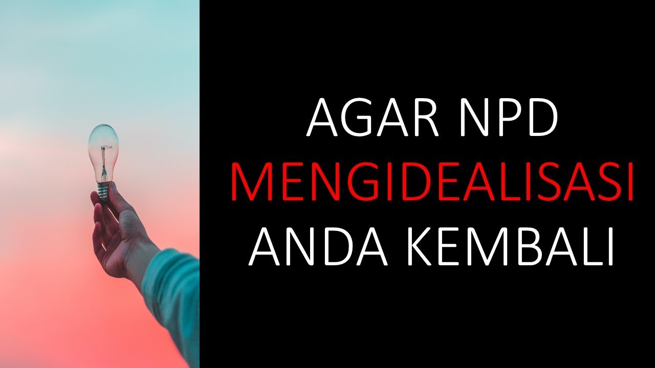BAGAIMANA AGAR NARCISSIST MENGIDEALISASI ANDA KEMBALI?
