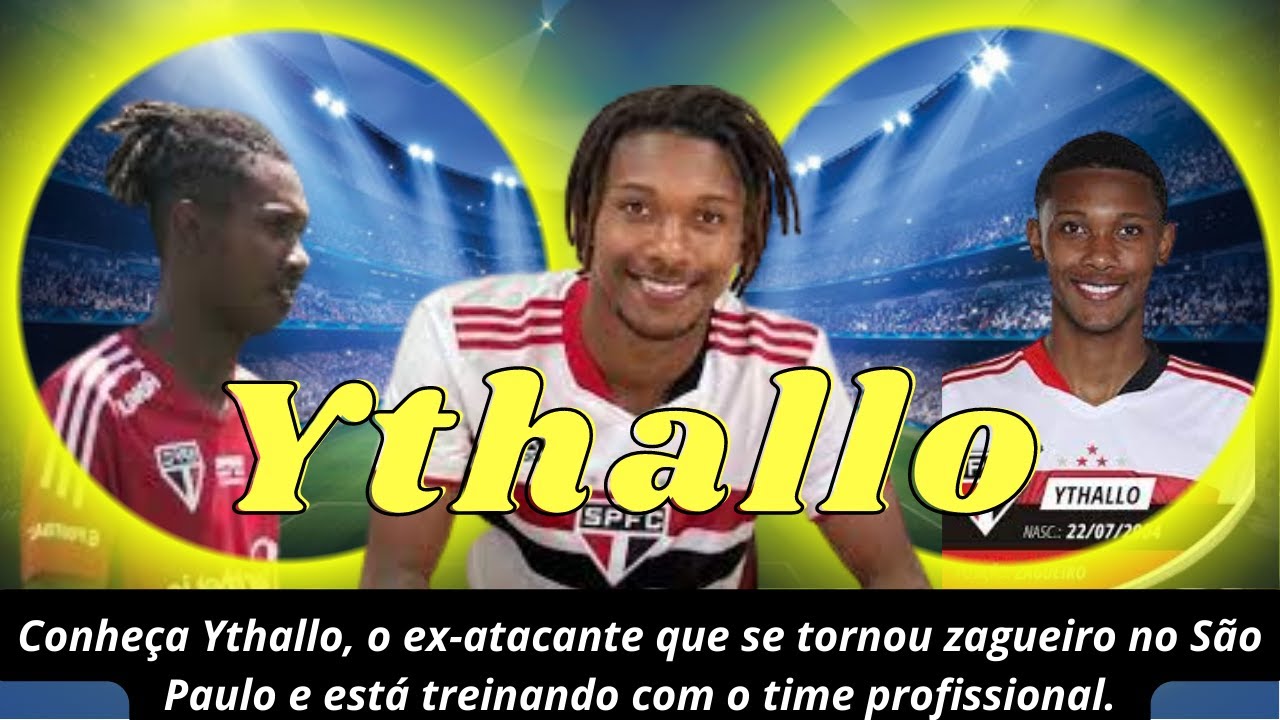 Ythallo -  ex-atacante que se tornou zagueiro no S&atilde;o Paulo e est&aacute; treinando com o time profissional.