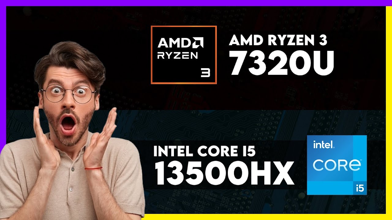AMD Ryzen 3 7320U vs Intel Core i5 13500HX Comparison