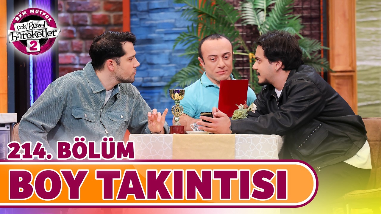 Boy Takıntısı (214. Bölüm) - Çok Güzel Hareketler 2